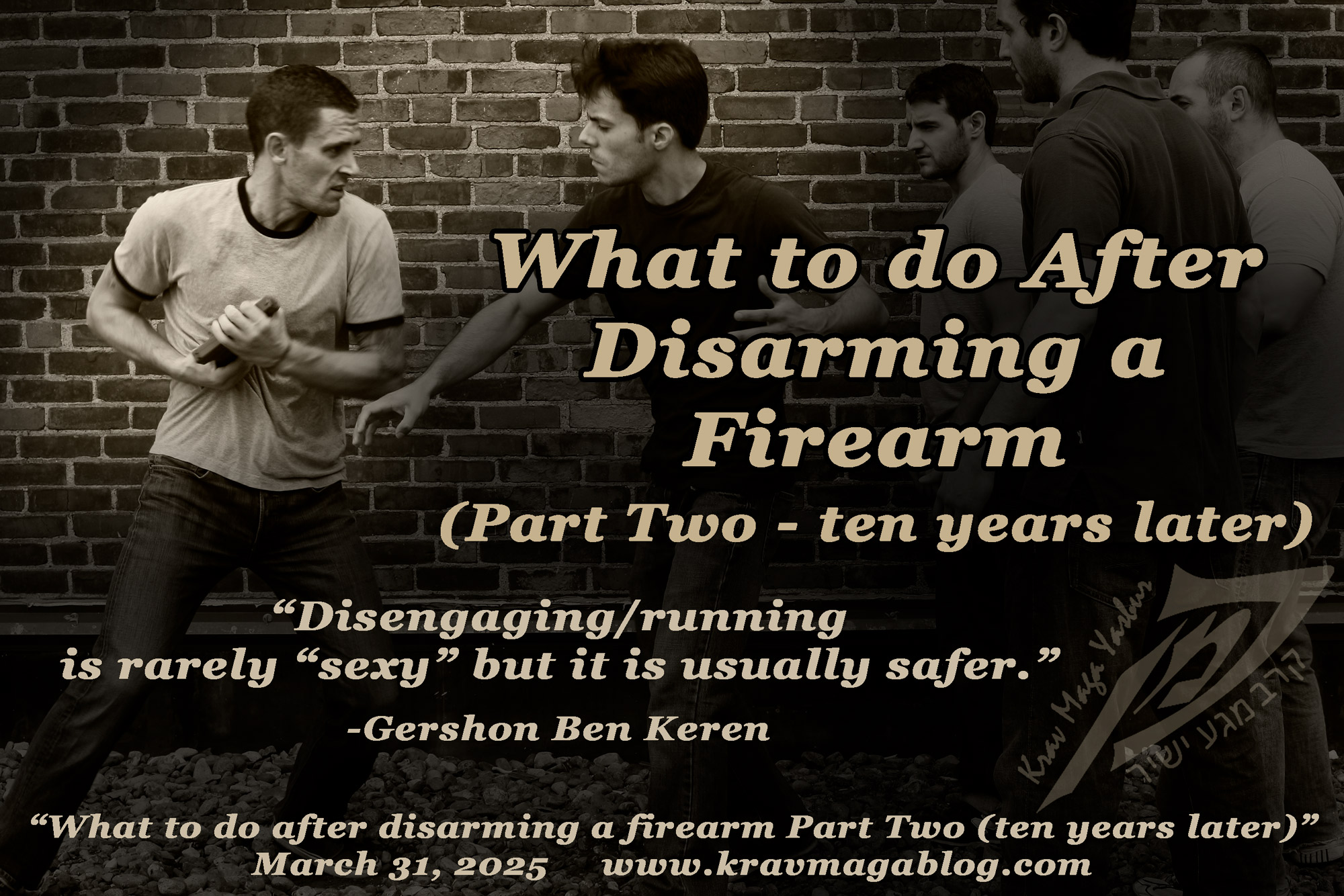 What to do after disarming a firearm Part Two (ten years later)